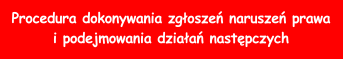 Procedura dokonywania zgłoszeń naruszeń prawa i podejmowania działań następczych